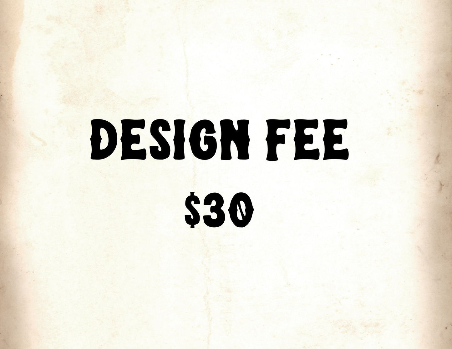 Custom Design Fee