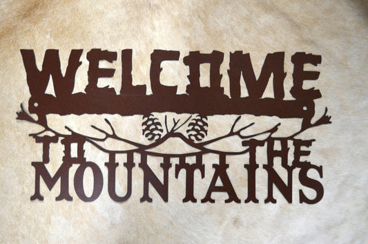 Welcome To The Mountains Sign Metal Welcome Sign Housewarming Gift Mountain Lodge Sign Welcome To The Mountains